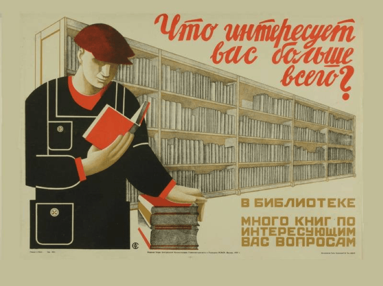 1920’s Soviet library poster, saying “What interests you the most? The library has many books on the questions that interest you.”